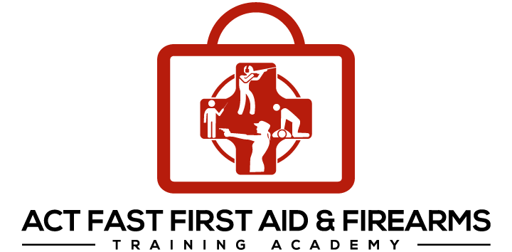 ACT FAST FIRST AID & FIREARMS TRAINING ACADEMY